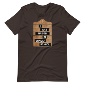 Raised In Sunday School T-Shirt